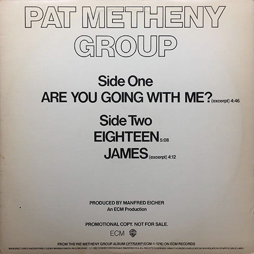 PAT METHENY GROUP // ARE YOU GOING WITH ME (4:46) / EIGHTEEN (5:08) / JAMES (4:12)