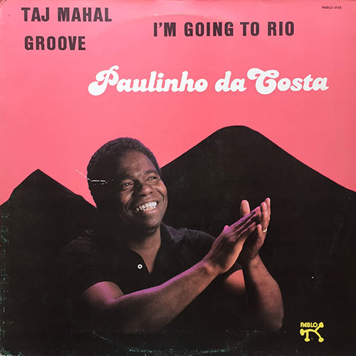PAULINHO DA COSTA // TAJ MAHAL (3:41) / GROOVE (3:53) / I'M GOING TO RIO (4:05)