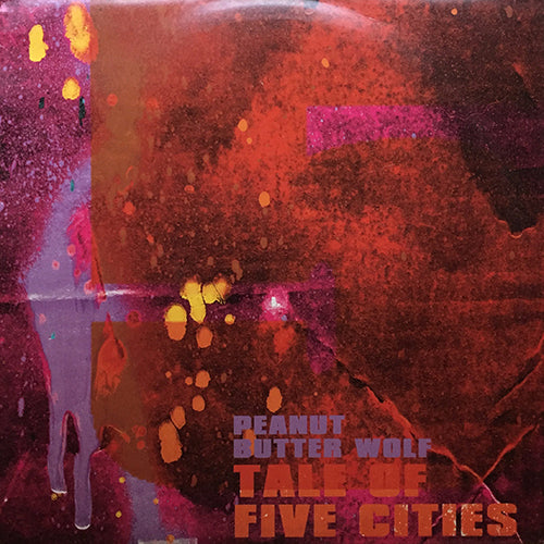 PEANUT BUTTER WOLF // TALE OF FIVE CITIES / RUN THE LINE (MARK 45 KING REMIX & LORD FINESSE REMIX) / THE UNDERCOVER