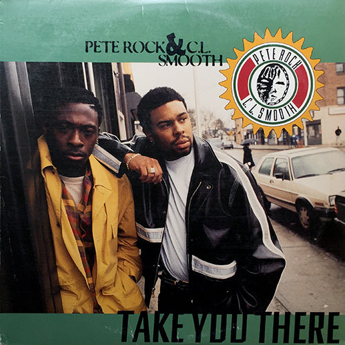 PETE ROCK & C.L. SMOOTH // TAKE YOU THERE (4VER) / GET ON THE MIC (3VER)