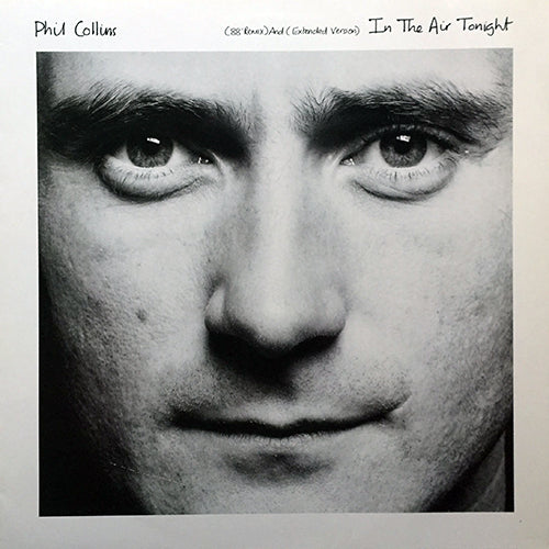 PHIL COLLINS // IN THE AIR TONIGHT (EXTENDED) / ('88 REMIX) / I MISSED AGAIN