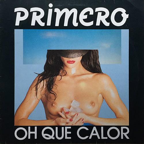 PRIMERO // OH QUE CALOR (6:10/3:10) / (INSTRUMENTAL) (5:10)