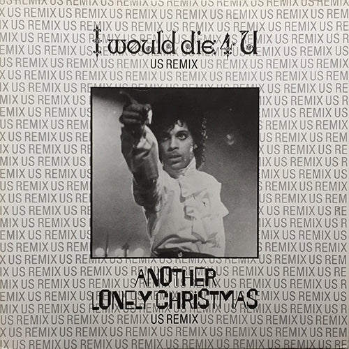 PRINCE AND THE REVOLUTION // I WOULD DIE 4 U (EXTENDED VERSION) (10:00) / ANOTHER LONELY CHRISTMAS (EXTENDED VERSION) (6:47)