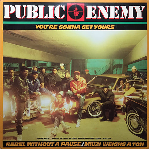 PUBLIC ENEMY // YOU'RE GONNA GET YOURS (2VER) / MIUZI WEIGHS A TON / REBEL WITHOUT A PAUSE (2VER)