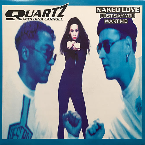 QUARTZ with DINA CARROLL // NAKED LOVE (JUST SAY YOU WANT ME) (3VER)