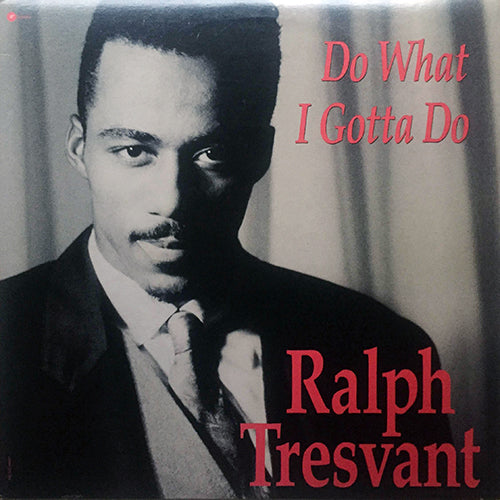 RALPH TRESVANT // DO WHAT I GOTTA DO (3VER)