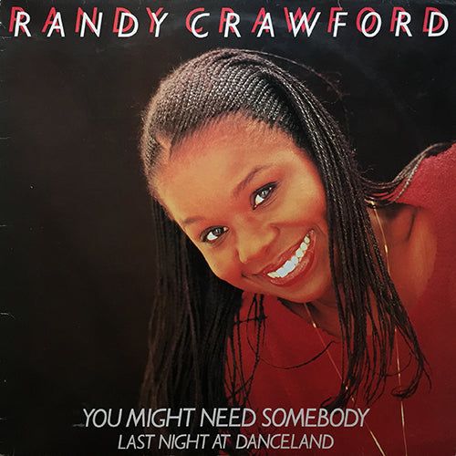 RANDY CRAWFORD // YOU MIGHT NEED SOMEBODY / LAST NIGHT AT DANCELAND