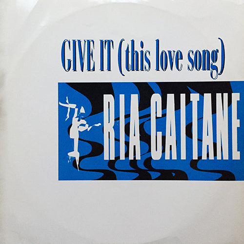 RIA CAITANE // GIVE IT (THIS LOVE SONG) (3VER)