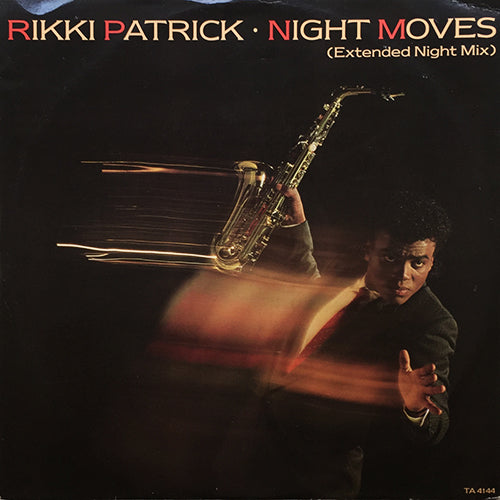 RIKKI PATRICK // NIGHT MOVES (EXTENDED NIGHT MIX) (7:40) / NEVER TOO LATE (5:30)