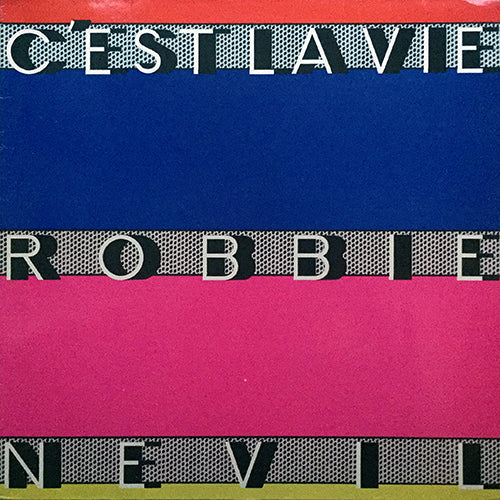 ROBBIE NEVIL // C'EST LA VIE (7:04/3:28) / DUB (7:07) / TIME WAITS FOR NO ONE (5:22)