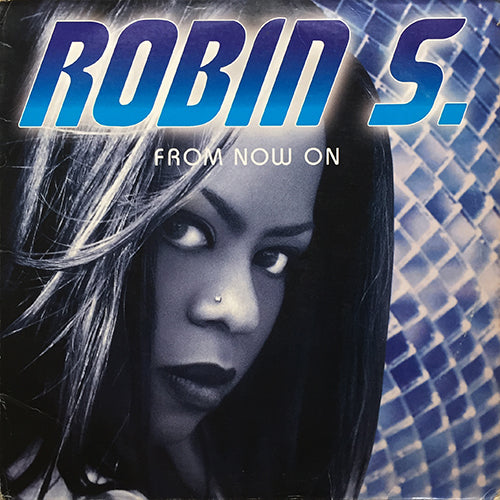 ROBIN S. // FROM NOW ON (LP) inc. IT MUST BE LOVE / BEEN SO LONG / YOU KNOW HOT TO LOVE ME / MIDNIGHT / THERE IS A NEED / GIVIN' U ALL THAT I'VE GOT / SHINE ON ME / IT'S NOT ENOUGH / 24 HOUR LOVE / ALL I DO / WE'RE IN THIS TOGETHER