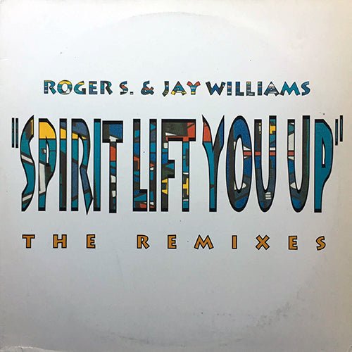 ROGER S & JAY WILLIAMS // SPIRIT LIFT YOU UP (REMIX) (3VER) / REJOICE