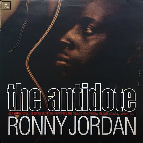 RONNY JORDAN // THE ANTIDOTE (LP) inc. GET TO GRIPS / BLUES GRINDER / AFTER HOURS / SEE THE NEW / SO WHAT / SHOW ME / NITE SPICE / SUMMER SMILE
