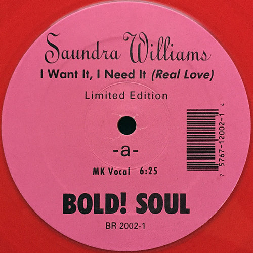 SAUNDRA WILLIAMS // I WANT IT, I NEED IT (REAL LOVE) (3VER)