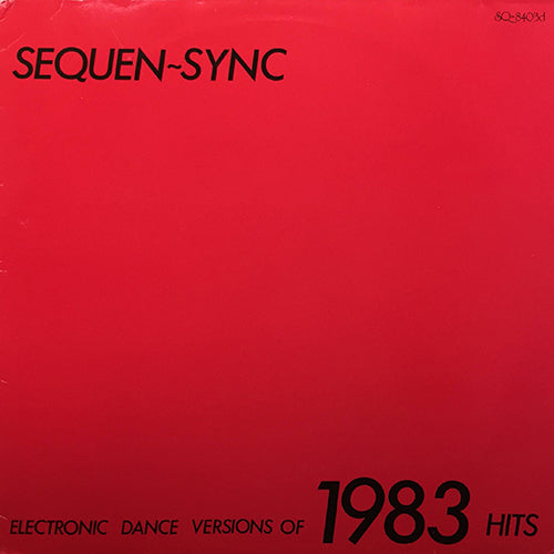 SEQUEN-SYNC // ELECTRONIC DANCE VERSIONS OF 1983 HITS (LP) inc. LIVING ON VIDEO / MANIAC / ALL NIGHT LONG / JEOPARDY / PASSION / 99 LUFTBALLONS