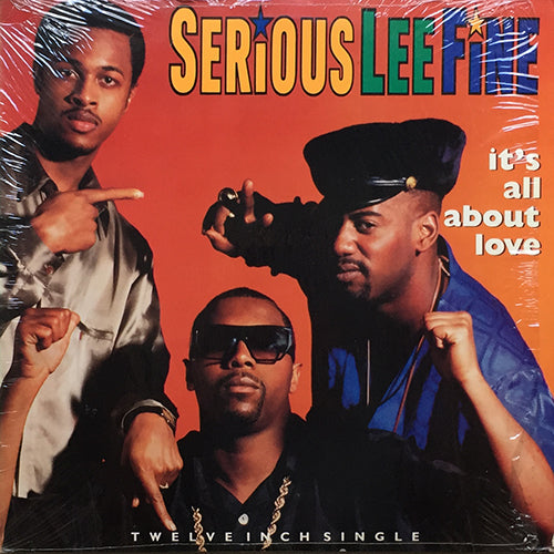 SERIOUS-LEE-FINE // IT'S ALL ABOUT LOVE (3VER) / THE BASS GOES BANG