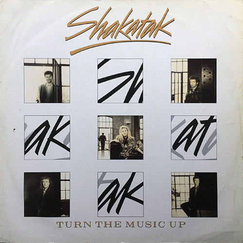 SHAKATAK // TURN THE MUSIC UP (12" MIX) (5:58) / (3:45) / BE BOP (4:01)