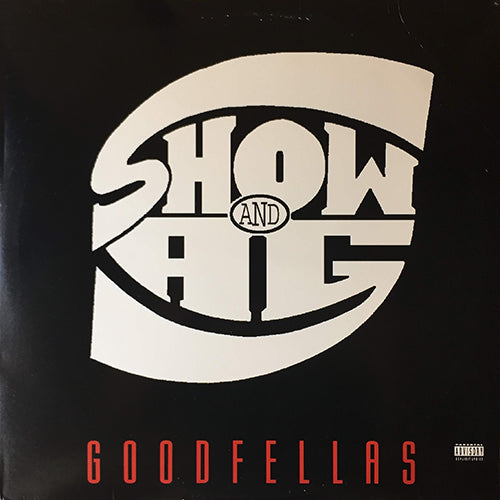 SHOW & A.G. // GOODFELLAS (LP) inc. NEVER LESS THAN ILL / YOU KNOW NOW / CHECK IT OUT / ADD ON / NEXT LEVEL (2VER) / TIME FOR / GOT THE FLAVA / NEIGHBORHOOD SICKNESS / ALL OUT / MEDICINE / I'M NOT THE ONE / GOT YA BACK