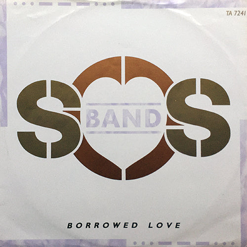 S.O.S. BAND // BORROWED LOVE (EXTENDED VERSION/ACAPELLA) (10:02) / DO YOU STILL WANT TO (4:57)