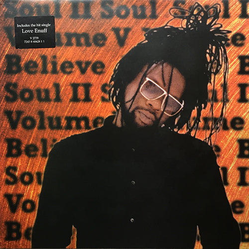 SOUL II SOUL // VOLUME V BELIEVE (LP) inc. LOVE ENUFF / RIDE ON / HOW LONG / FEELING / UNIVERSAL LOVE / BE A MAN / ZION / DON'T YOU DREAM / GAME DUNN / SUNDAY / I CARE / B GROOVE / BELIEVE