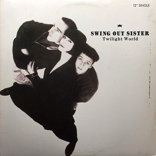 SWING OUT SISTER // TWILIGHT WORLD (12" REMIX) (7:55) / (7" VERSION) (4:04) / (INST) (4:21) / ANOTHER LOST WEEKEND (3:35)