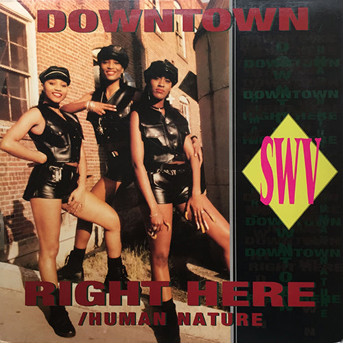 SWV // DOWNTOWN (4VER) / RIGHT HERE (HUMAN NATURE)