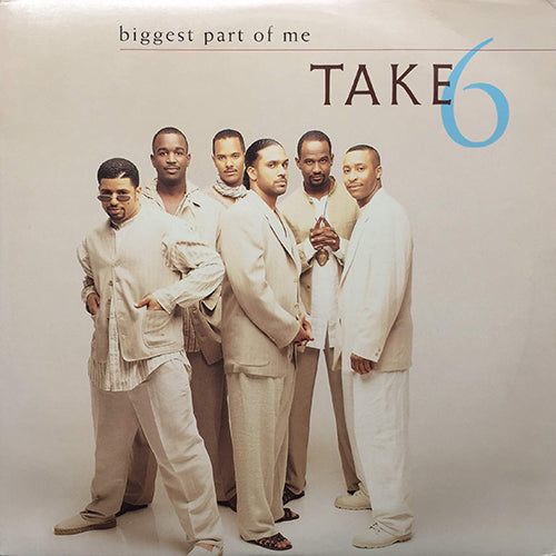 TAKE 6 // BIGGEST PART OF ME (EDIT) (4:18) / (LP VERSION) (4:15)