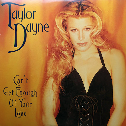 TAYLOR DAYNE // CAN'T GET ENOUGH OF YOUR LOVE (4VER)