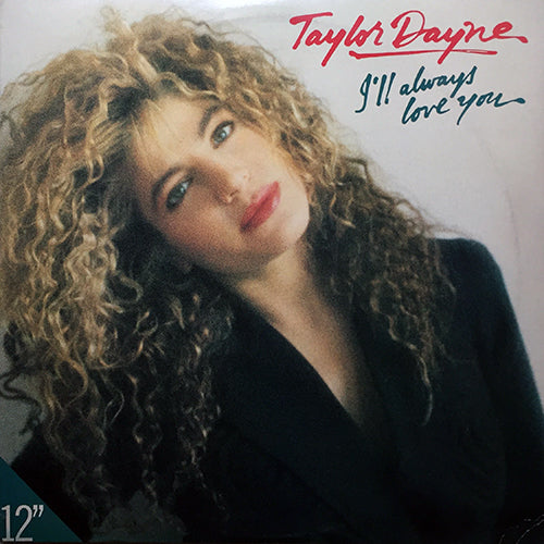 TAYLOR DAYNE // I'LL ALWAYS LOVE YOU (2VER) / TELL IT TO MY HEART /PROVE YOUR LOVE (HOUSE MIXES)