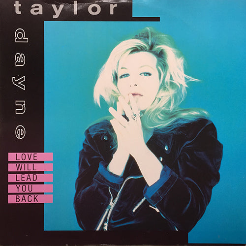 TAYLOR DAYNE // LOVE WILL LEAD YOU BACK (4:17) / I'LL BE YOUR SHELTER (3:59) / TELL IT TO MY HEART (HOUSE OF HEARTS MIX) (8:43)