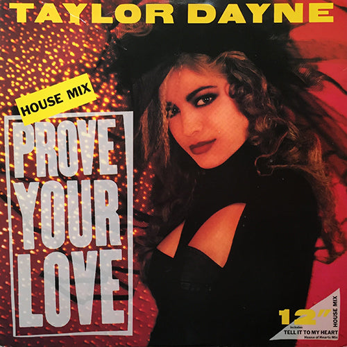 TAYLOR DAYNE // PROVE YOUR LOVE (HOUSE MIX) / TELL IT TO MY HEART (HOUSE OF HEARTS MIX) / UPON THE JOURNEY'S END