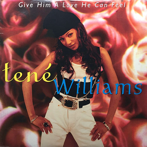 TENE WILLIAMS // GIVE HIM A LOVE HE CAN FEEL (6VER)