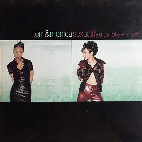 TERRI & MONICA // SEXUALITY (IF YOU TAKE YOUR LOVE) (4VER)
