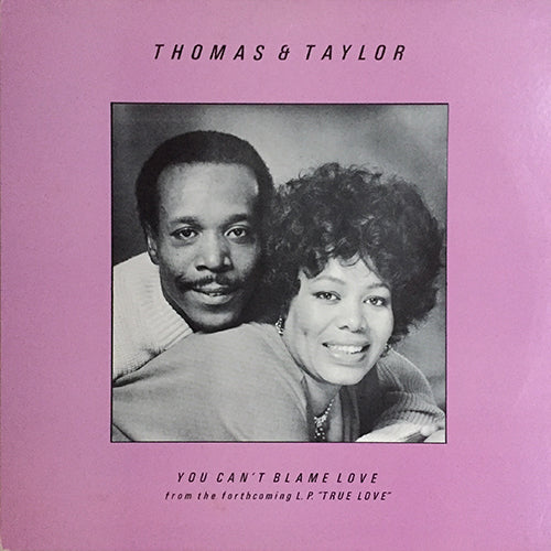 THOMAS & TAYLOR // YOU CAN'T BLAME LOVE (RADIO VERSION) (4:43) / (CLUB VERSION) (6:17)