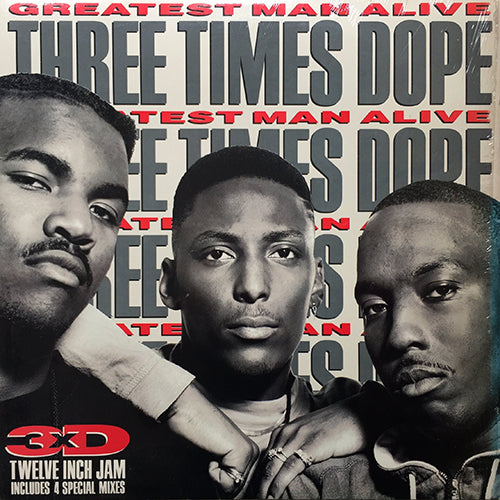 THREE TIMES DOPE // GREATEST MAN ALIVE (4VER) / STRAIGHT UP