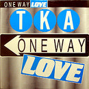 TKA // ONE WAY LOVE (VOCAL) (5:36) / (DUB) (5:15) / (THE NEST MIX) (6:45)