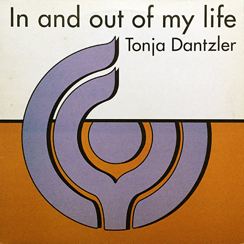 TONJA DANTZLER // IN AND OUT OF MY LIFE (4VER)