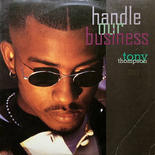 TONY THOMPSON // HANDLE OUR BUSINESS (3VER)