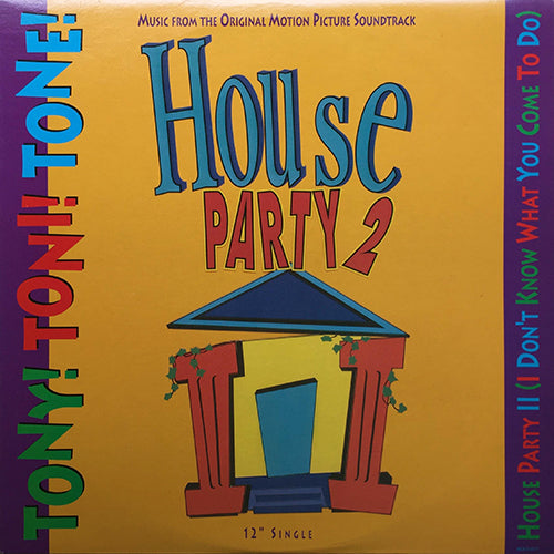 TONY TONI TONE // HOUSE PARTY 2 (I DON'T KNOW WHAT YOU COME TO DO) (3VER)