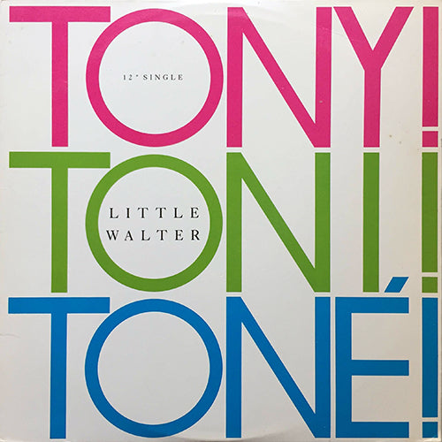 TONY TONI TONE // LITTLE WALTER (4VER)