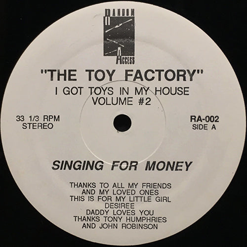 TOY FACTORY // I GOT TOYS IN MY HOUSE VOLUME #2 (EP) inc. SINGING FOR MONEY / BRAKING THE ICE