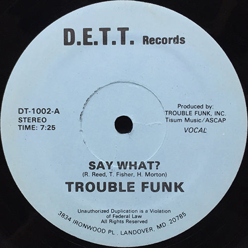 TROUBLE FUNK // SAY WHAT? (7:25) / INST (6:25)