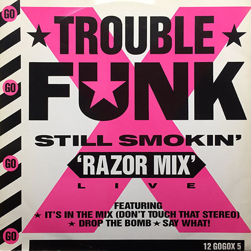 TROUBLE FUNK // STILL SMOKIN' (RAZOR MIX) (3VER)