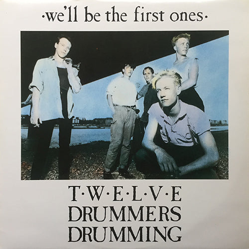 TWELVE DRUMMERS DRUMMING // WE'LL BE THE FIRST ONES / (LIVE) / WASTING TIME