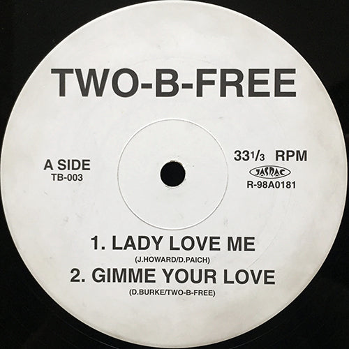 TWO-B-FREE // LADY LOVE ME / GIMME YOUR LOVE / 7-6-5-4-3-2-1 BLOW YOUR WHISTLE