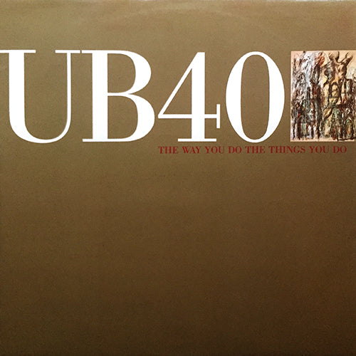 UB40 // THE WAY YOU DO THINGS YOU DO (REMIX) / (ORIGINAL) / MISPENT YOUTH