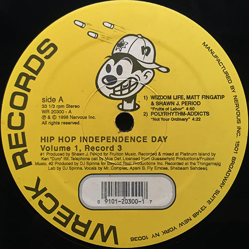 V.A. (WIZDOM LIFE, MATT FINGATIP & SHAWN J. PERIOD / POLYRHYTHM-ADDICTS / JIGMASTAS / KID THIUN) // HIP HOP INDEPENDENCE DAY VOLUME 1, RECORD 3 (EP) inc. FRUITS OF LABOR / NOT YOUR ORDINARY / COMMENTS: TO THE SURE SHOT / I WONDER (LIFE)