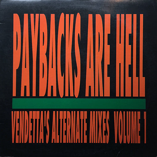 V.A. (DENISE LOPEZ / SEDUCTION / INTERACTION) // PAYBACKS ARE HELL - VENDETTA'S ALTERNATIVE MIXES VOLUME 1 (LP) inc. TOO MUCH TOO LATE (2VER) / SEDUCTION / SAYIN' SORRY (DON'T MAKE IT RIGHT) / MOVE TO THE BEAT / DEVOTE YOURSELF