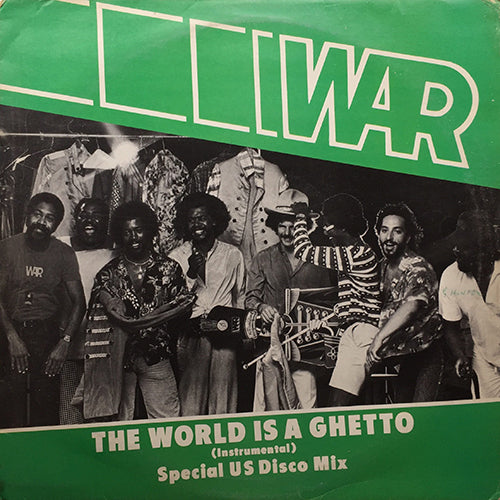 WAR // THE WORLD IS A GHETTO (SPECIAL US DISCO MIX) (13:47) / I'LL TAKE CARE OF YOU (4:46)