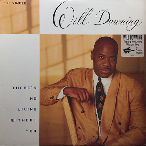 WILL DOWNING // THERE'S NO LIVING WITHOUT YOU (4VER)